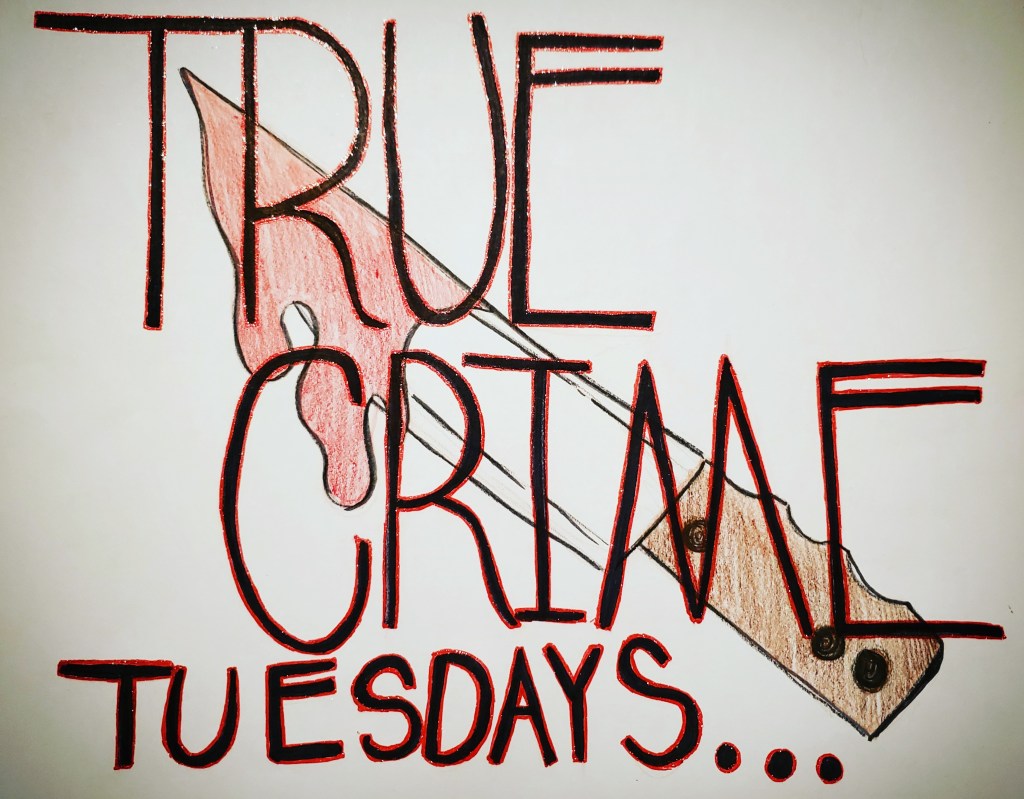 True Crime Tuesdays – “Father Of The Year Goes To…”